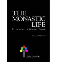 Monastic Life, The: Pathway Of The Buddhist Monk