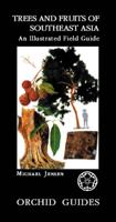 Trees And Fruits Of South-East Asia: An Illustrated Field Guide