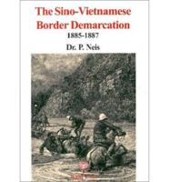 Sino Vietnamese Border Demarcation 1885-1887