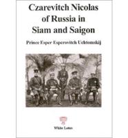 Czarevitch Nicolas of Russia in Siam and Saigon