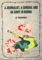 Journalist, a General and an Army in Burma
