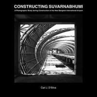 Constructing Suvarnabhumi Constructing Suvarnabhumi
