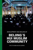 Development and Decline of Beijing's Hui Muslim Community. Development and Decline of Beijing's Hui Muslim Community
