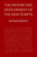 The History and Development of the Shan Scripts. The History and Development of the Shan Scripts