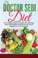 The Dr. Sebi Diet: The сomрlete Guide to Alkаline Diet with Eаsy Doсtor Sebi Akаline Reсiрes &amp; Food List