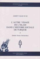 L'Autre Visage De l'Islam Dans l'Histoire Sociale De Turquie