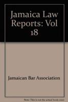 Jamaica Law Reports: Volume 18