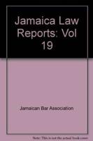 Jamaica Law Reports: Volume 19