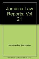 Jamaica Law Reports: Volume 21