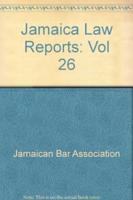 Jamaica Law Reports: Volume 26