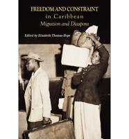Freedom and Constraint in Caribbean Migration and Diaspora