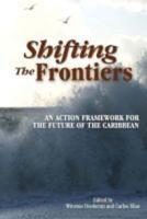 Shifting the Frontiers: An Action Framework for the Future of the Caribbean