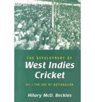 The Development of West Indies Cricket Vol 1; The Age of Nationalism