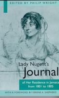 Lady Nugent's Journal of Her Residence in Jamaica from 1801 to 1805