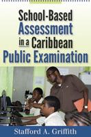 School-Based Assessment in a Caribbean Public Examination