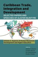 Caribbean Trade Integration and Development; Selected Papers and Speeches by Alister McIntyre Volume 2