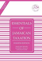 Essentials of Jamaican Taxation 4th Edition Volume 1