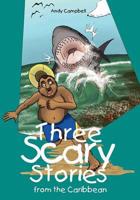 Three Scary Stories from the Caribbean