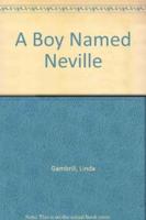 A Boy Named Neville