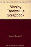 Manley Farewell: A Scrapbook