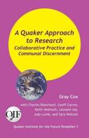 A Quaker Approach to Research: Collaborative Practice and Communal Discernment