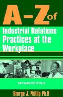 A-Z of Industrial Relations Practices at the Workplace