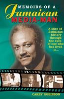 Memoirs of a Jamaican Media-Man
