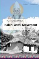 The Birth of the Kabir Panthi Movement in Trinidad