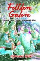 Folklore Galore : Folk Practices from Long Ago