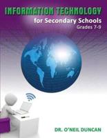 Information Technology for Secondary Schools Grades 7-9