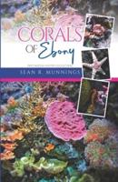 Corals of Ebony