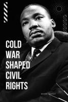 Cold War Shaped Civil Rights