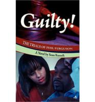 GUILTY! The Trials of Phil Ferguson