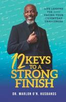 12 Keys To A Strong Finish