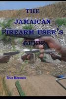 The Jamaican Firearm Users' Guide
