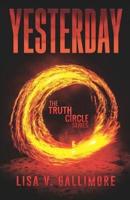 Yesterday: the Truth Circle Series