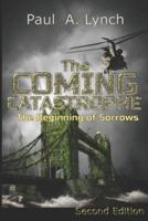 The Coming Catastrophe: The Beginning Of Sorrows