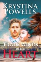 Trade Winds of the Heart : A Caribbean Romance Novel