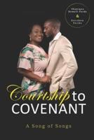 Courtship To Covenant