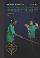 Introduction to The Johnson Method of Barbados Stick Science: Volume 1