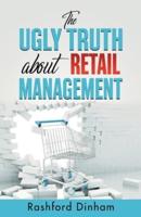The Ugly Truth About Retail Management
