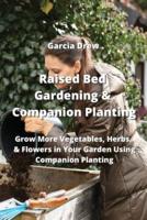 Raised Bed Gardening & Companion Planting