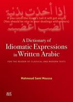 A Dictionary of Idiomatic Expressions in Written Arabic