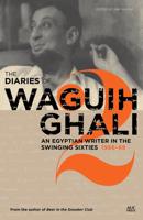 The Diaries of Waguih Ghali Volume 2 1966-68