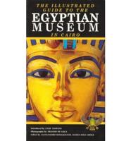 The Illustrated Guide to the Egyptian Museum