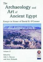 The Archaeology and Art of Ancient Egypt