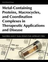 Metal-Containing Proteins, Macrocycles, and Coordination Complexes in Therapeutic Applications and Disease