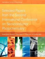 Selected Papers from the Second International Conference on Semiconductor Photochemistry