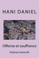 Offense Et Souffrance (Tome III)