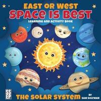 East or West, Space Is Best